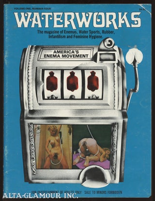 Item #62635 WATERWORKS; The Magazine of Enemas, Water Sports, Rubber, Infantilism and Feminine...