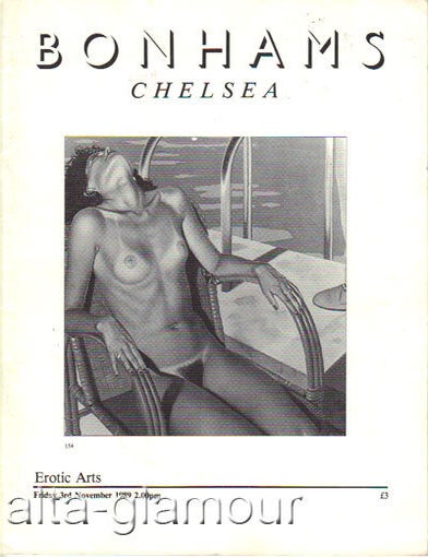 Item #62954 BONHAMS CHELSEA - EROTIC ARTS; Sale Number 24593. Bonhams Chelsea - Auction catalogue.