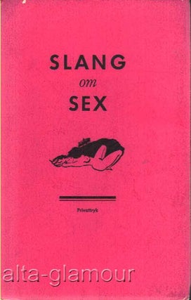 Item #63474 SLANG OM SEX; Supplement til dansk slang- og synonymordbog
