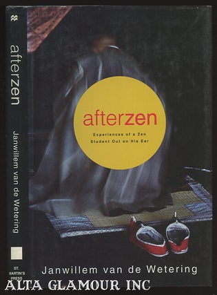 Item #63856 AFTERZEN; Experiences of a Zen Student Out on His Ear. Janwillem van de Wetering