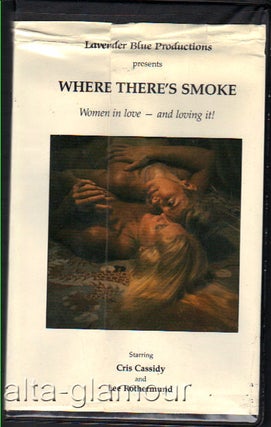 Item #64027 WHERE THERE'S SMOKE: Women in Love - and Loving It!; VHS