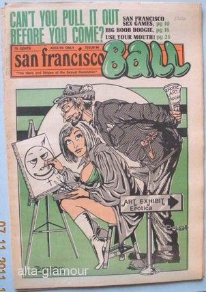 Item #65130 SAN FRANCISCO BALL; The Stars and Stripes of the Sexual Revolution. Ron Garst, Edgar...