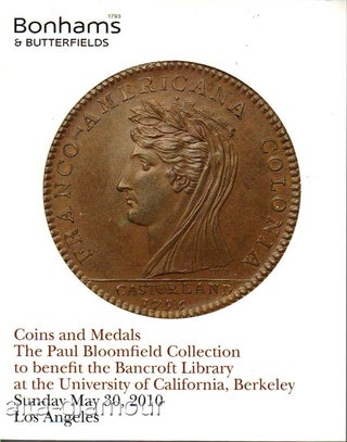 Item #65599 BONHAMS & BUTTERFIELDS - COINS AND MEDALS. The Paul Bloomfield Collection to Benefit...