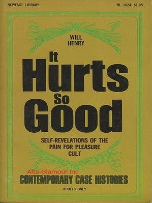 Item #66020 IT HURTS SO GOOD; A Study of Sorority Initiation and Hazing Practices. Will Henry
