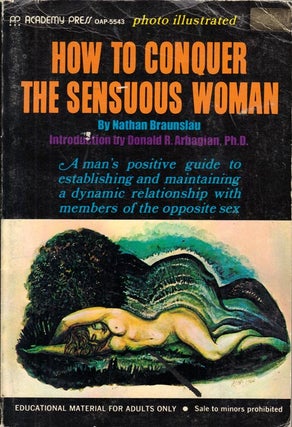 Item #66579 HOW TO CONQUER THE SENSUOUS WOMAN. Nathan Braunslau
