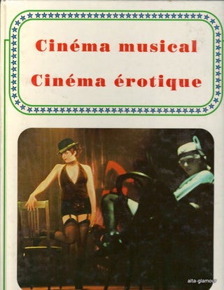 Item #67743 ENCYCLOPEDIE ALPHA DU CINEMA VOLUME 7: LE CINEMA MUSICAL | LE CINEMA EROTIQUE. Roger...