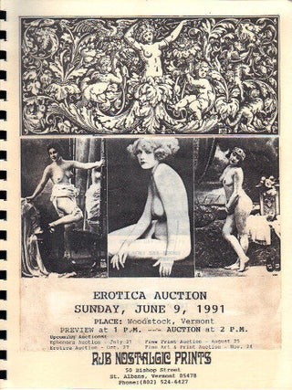 RJB NOSTALGIC PRINTS - EROTICA AUCTION; Sunday, June 9, 1991 - Woodstock, VT. Robert J. Bessette.