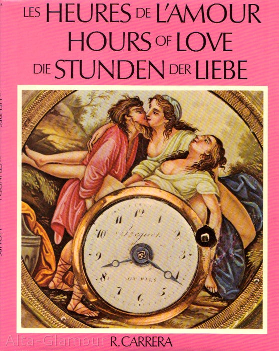 Item #68673 LES HEURES DE L'AMOUR | HOURS OF LOVE | DIE STUNDEN DER LIEBE. R. Carrera.