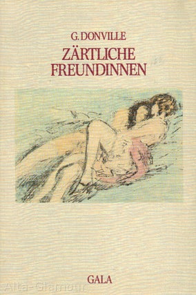 Item #68930 ZÄRTLICHE FREUNDINNEN. G. Donville, illustriert von Herric, pseud., Cheri Herouard