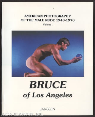 Item #6941 AMERICAN PHOTOGRAPHY OF THE MALE NUDE 1940-1970. Volume 1. BRUCE OF LOS ANGELES