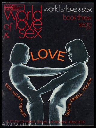Item #77259 WORLD OF LOVE & SEX; A Study of Man's Sexual Mores and Practices