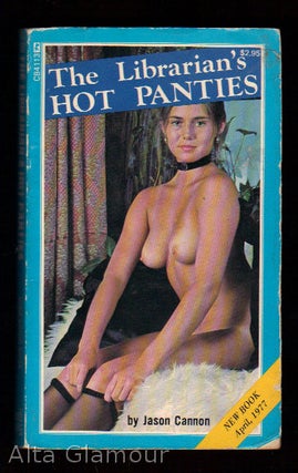 Item #77275 THE LIBRARIAN'S HOT PANTIES. Jason Cannon