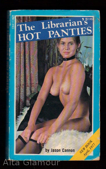 Item #77275 THE LIBRARIAN'S HOT PANTIES. Jason Cannon.