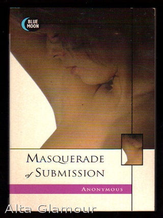 Item #78852 MASQUERADE OF SUBMISSION. Anonymous