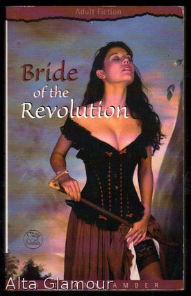 Item #79183 BRIDE OF THE REVOLUTION. Bethany Amber