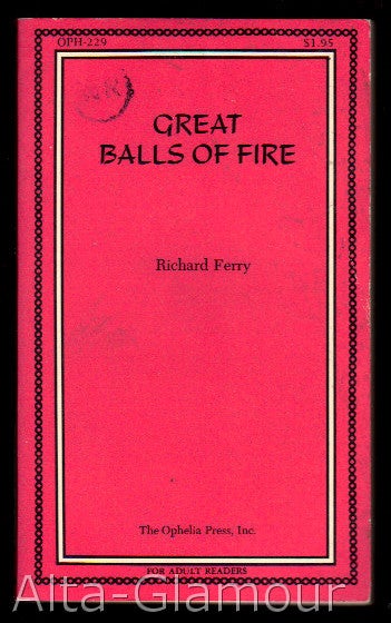 Item #8012 GREAT BALLS OF FIRE. Richard Ferry.
