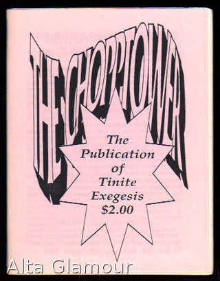 Item #80308 THE CHOPPTOWER; The Publication of Tinite Exegesis. Rev. Guido DeLuxe