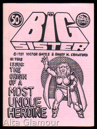 Item #80312 BIG SISTER; The Origin of a Most Unique Heroine. Victor Gates, Randy H. Crawford,...