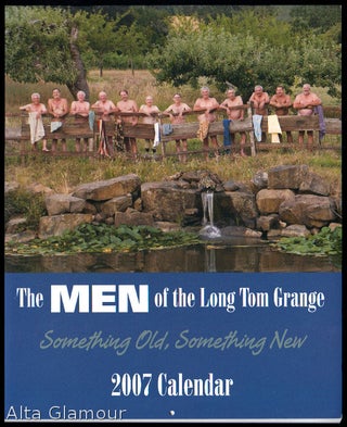 Item #80346 THE MEN OF THE LONG TOM GRANGE 2007 CALENDAR; Something Old, Something New