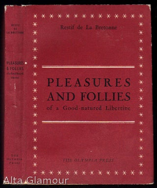 Item #81375 PLEASURES AND FOLLIES OF A GOOD-NATURED LIBERTINE; Being an English Rendering of...