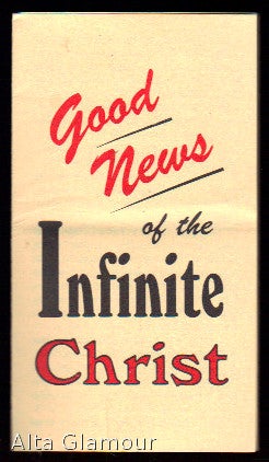 Item #81886 GOOD NEWS OF THE INFINITE CHRIST. Bill Jackson