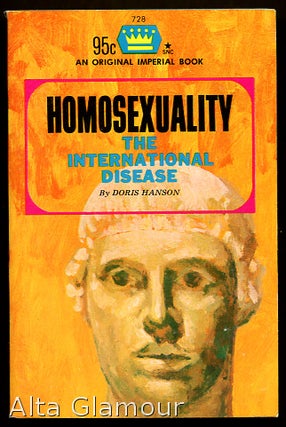 Item #82377 HOMOSEXUALITY: THE INTERNATIONAL DISEASE. Doris Hanson