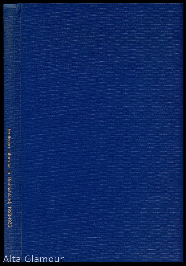 Item #82674 EROTISCHE LITERATUR IN DEUTSCHLAND 1928-1936. Erganzungen zu Hayn-Gotendorf. Herausgegeben von. Walter v. Murat