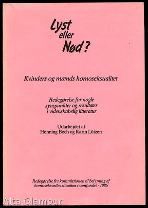 Item #82875 LYST ELLER NOD?; Kvinders og Maends Homoseksualitet. Henning og Karin Lutzen Bech