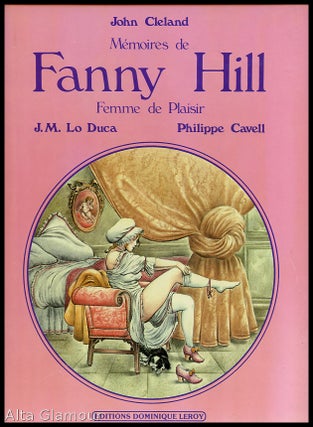 Item #83405 MÉMOIRES DE FANNY HILL, FEMME DE PLAISIR; Adaptation de J. M. Lo Duca. Dessins de...