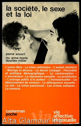 Item #84302 LA SOCIETE, LE SEXE ET LA LOI. Pierre et Anne-Marie Dourlen-Rollier Ansart