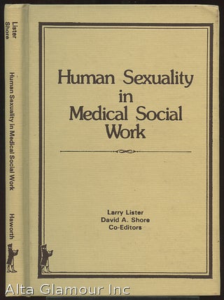 Item #85416 HUMAN SEXUALITY IN MEDICAL SOCIAL WORK. L. Lister, D. A. Shore
