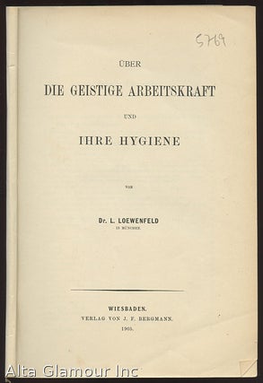 Item #85426 UBER DIE GEISTIGE ARBEITSKRAFT UND IHRE HYGIENE. L. Loewenfeld