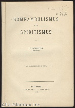 Item #85427 SOMNAMBULISMUS UND SPIRITISMUS. L. Loewenfeld