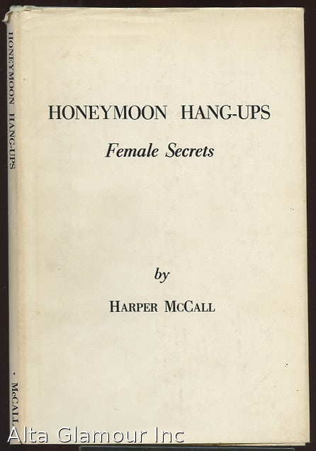 Item #85534 HONEYMOON HANG-UPS; Female Secrets. Harper McCall.