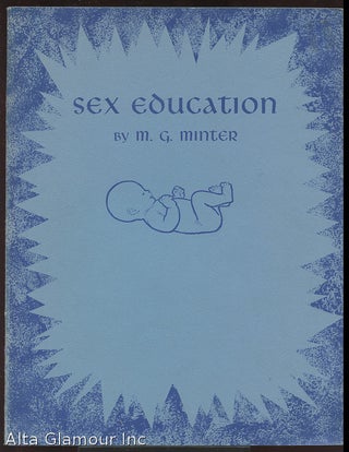 Item #85627 SEX EDUCATION. M. G. Minter