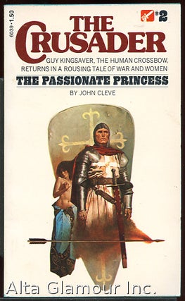 Item #85694 THE CRUSADER: The Passionate Princess. John Cleve, Andrew J. Offutt