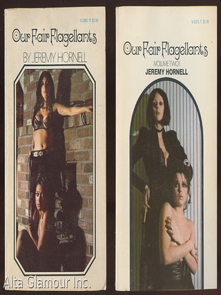 Item #85962 OUR FAIR FLAGELLANTS; Volume One and Volume Two. Jeremy Hornell