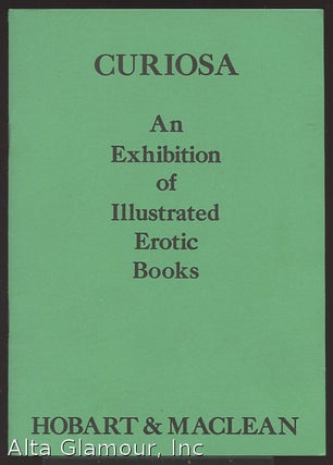 Item #86348 CURIOSA; An Exhibition of Illustrated Erotic Books. Hobart and Maclean