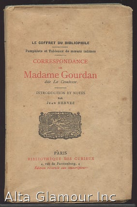 Item #86384 CORRESPONDANCE DE MADAME GOURDAN, dite La Comtesse. Introduction et Notes par Jean...