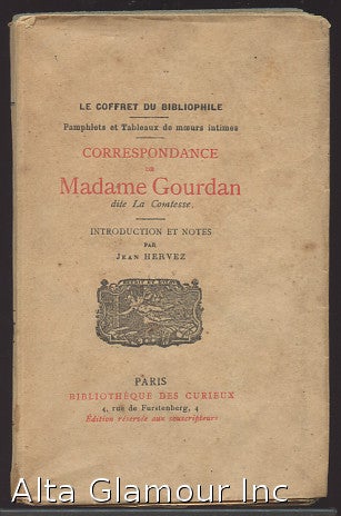 Item #86384 CORRESPONDANCE DE MADAME GOURDAN, dite La Comtesse. Introduction et Notes par Jean Hervez [Raoul Veze]. Charles Théveneau de Morande.