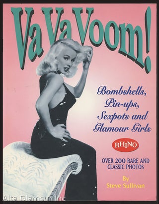 Item #8701 VA VA VOOM!; Bombshells, Pin-ups, Sexpots and Glamour Girls. Steve Sullivan