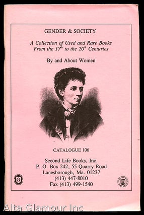 Item #87047 SECOND LIFE BOOKS, INC - CATALOGUE NO. 106: Gender And Society; A Collection of Used...