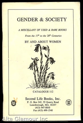 Item #87048 SECOND LIFE BOOKS, INC - CATALOGUE NO. 112: Gender And Society; A Miscellany of Used...
