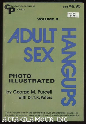 Item #8785 ADULT SEX HANGUPS. Vol II.; PHOTO ILLUSTRATED. G. M. Purcell, T. K. Peters, Edward D....