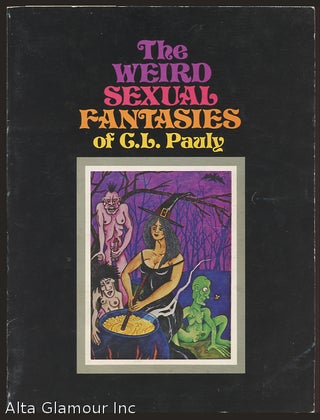 Item #88500 THE WEIRD SEXUAL FANTASIES OF C.L. PAULY. C. L. Pauly