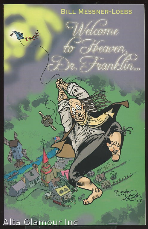 Item #88916 WELCOME TO HEAVEN, DR. FRANKLIN. Bill Messner-Loebs.