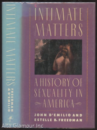 Item #9007 INTIMATE MATTERS; A History of Sexuality in America. John D'Emilio, Estelle B. Freedman