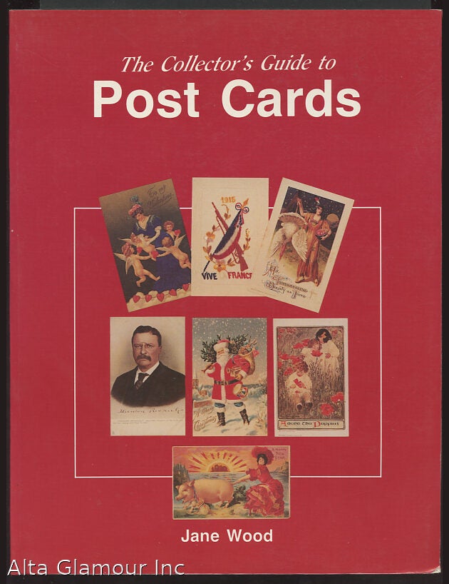 THE COLLECTOR'S GUIDE TO POST CARDS | Jane Wood | 1st printing
