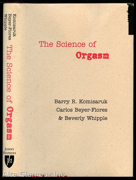 Item #92084 THE SCIENCE OF ORGASM. Barry R. Komisaruk, carkos Beyer-Flored, Beverly Whipple.