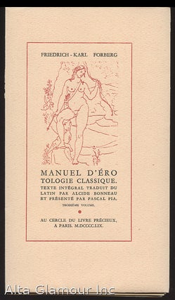 MANUEL D'EROTOLOGIE CLASSIQUE; Texte integrale traduit du Latin par Alcide Bonneau et Presente par Pascal Pia. [three volumes]
